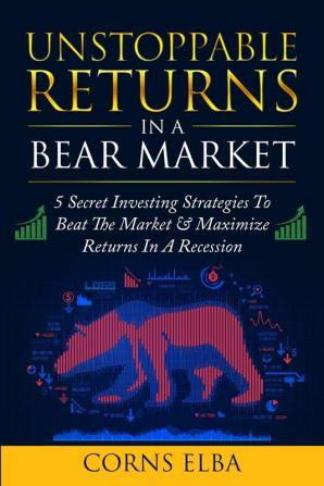 Unstoppable Returns In a Bear Market