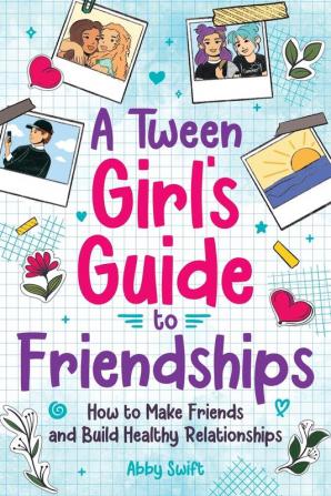 A Tween Girls' Guide to Friendships