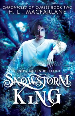 Snowstorm King: A Gender-reversed Snow Queen Retelling: 2 (Chronicles of Curses)