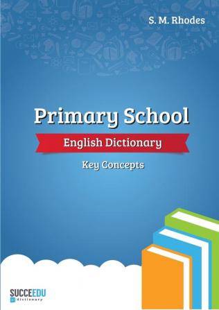 Primary School English Dictionary: Key Concepts: 2 (Succeedu Dictionary)