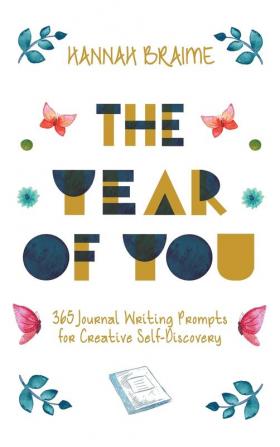 The Year of You: 365 Journal Writing Prompts for Self-Discovery