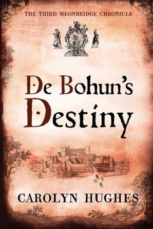 De Bohun's Destiny: The Third Meonbridge Chronicle: 3 (Meonbridge Chronicles)