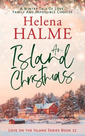 An Island Christmas: A Wintry Tale of Love Family and Impossible Choices: 2 (Love on the Island)