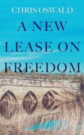 A New Lease on Freedom: 1 (Dorset Chronicles)