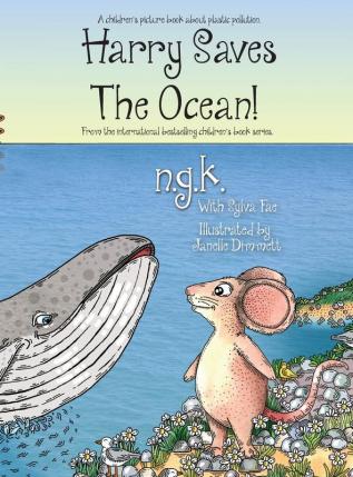 Harry Saves The Ocean!: Teaching children about plastic pollution and recycling.: 5 (Harry the Happy Mouse)