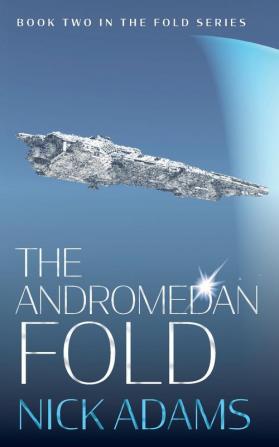 The Andromedan Fold: An explosive space opera adventure: 2 (The Fold)