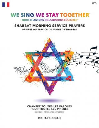 We Sing We Stay Together: Shabbat Morning Service Prayers (FRENCH): Nous Chantons Nous Restons Ensemble: Prieres Du Service Du Matin De Shabbat