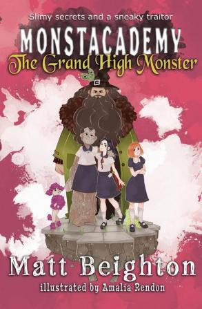 The Grand High Monster: A (Dyslexia Adapted) Monstacademy Mystery: 3 (Monstacademy Dyslexia Adapted)