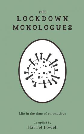 The Lockdown Monologues: Life in the time of coronavirus