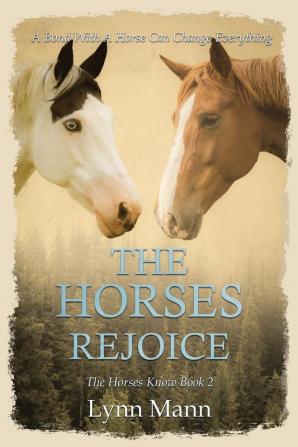 The Horses Rejoice: The Horses Know Book 2 (The Horses Know Trilogy)