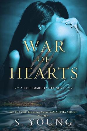 War of Hearts: A True Immortality Novel