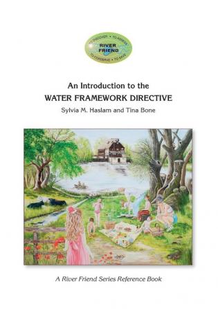 An Introduction to the WATER FRAMEWORK DIRECTIVE: A River Friend Series Reference Book: 6