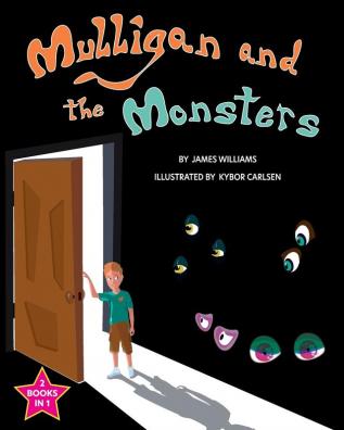 Mulligan and the Monsters / The Monsters and the Snargle: 1 (Mulligan's Monster Adventures)