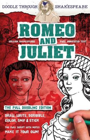 Romeo and Juliet: The Full Doodling Edition to Draw Write Scribble Color Snip and Stick (Doodle Through Shakespeare)