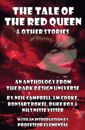 The Tale of the Red Queen and Other Stories: Legends from The Dark Design Universe