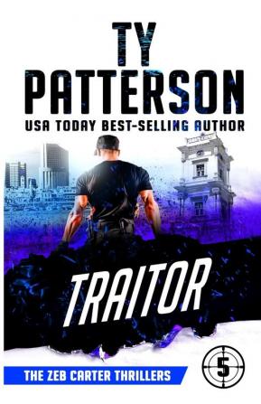 Traitor: A Covert-Ops Suspense Action Novel: 5 (Zeb Carter Thrillers)