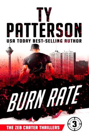 Burn Rate: A Covert-Ops Suspense Novel: 3 (Zeb Carter Thrillers)