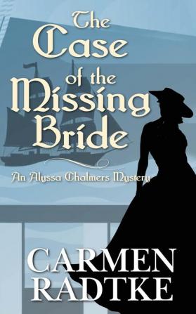 The Case of the Missing Bride: An Alyssa Chalmers mystery: 1 (Alyssa Chalmers Mysteries)