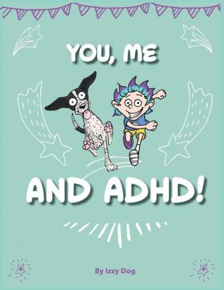 You Me and ADHD