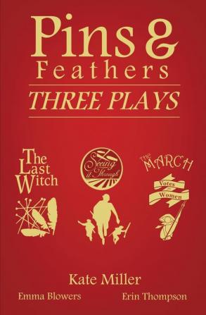 Pins & Feathers: Three Plays