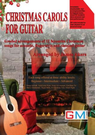 Christmas Carols For Guitar: Graded arrangements of 12 favourite Christmas songs for acoustic fingerstyle and classical guitar