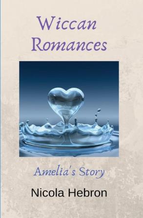 Wiccan Romances: Amelia's Story: 1