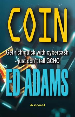 Coin: Get rich quick with Cybercash just don't tell GCHQ