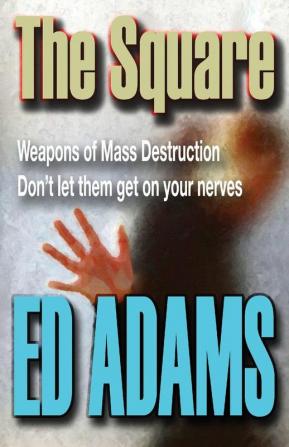 The Square: Weapons of Mass Destruction - don't let them get on your nerves: 2 (Triangle)