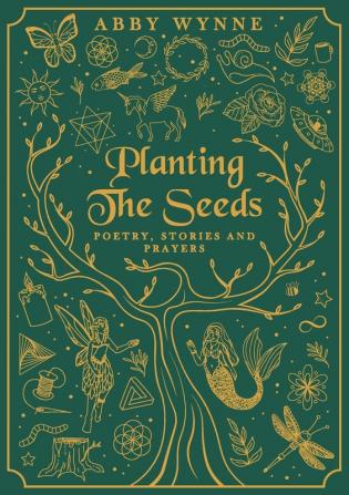 Planting the Seeds: Poetry Stories and Prayers