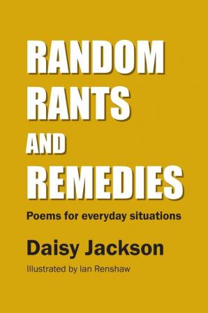 Random Rants and Remedies: Poems for everyday situations