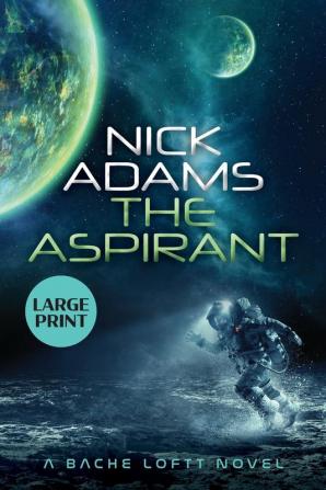 The Aspirant: Large Print Edition: 1 (Bache Loftt)