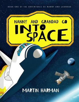 Nanny and Grandad go into Space: The Adventures of Nanny and Grandad: 1