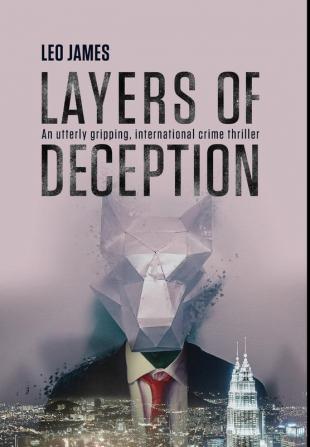 Layers of Deception: An utterly gripping international crime thriller.