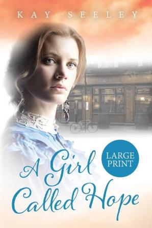 A Girl Called Hope: Large Print Edition: 1 (The Hope Series)