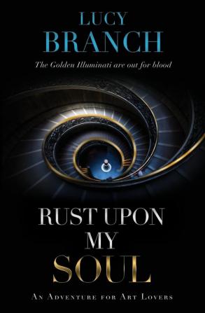 Rust Upon My Soul: An Adventure for Art Lovers: 2 (Gold Gift)