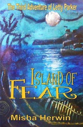 Island of Fear: The Adventures of Letty Parker: 3