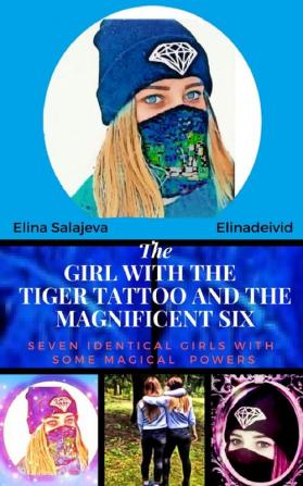 The Girl With The Tiger Tattoo And The Magnificent Six