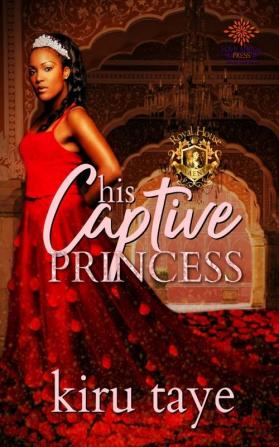 His Captive Princess: 3 (Royal House of Saene)