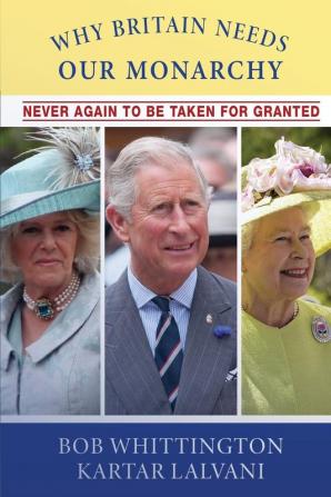 Why Britain Needs Our Monarchy