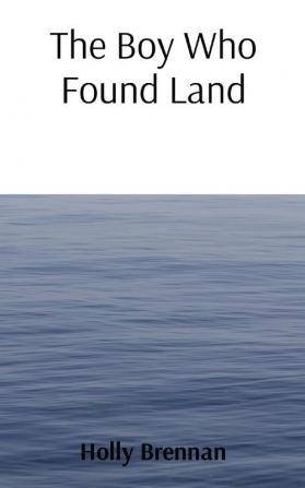 The Boy Who Found Land