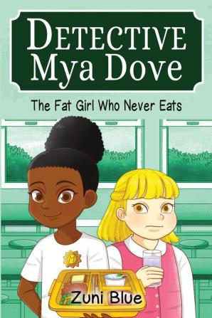 The Fat Girl Who Never Eats: 5 (Detective Mya Dove)