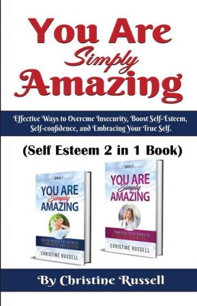 You Are Simply Amazing: Self Esteem 2 In 1 Book