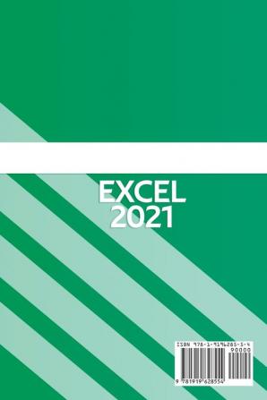 Excel 2021: A Complete Guide on How to Use Excel in General and All the Major Feature Updates Related To the Latest Version of Excel