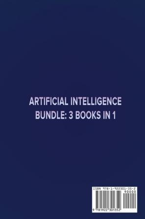 Artificial Intelligence Bundle: 3 Books in 1