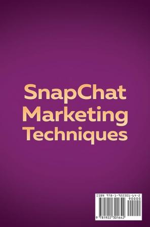 SnapChat Marketing Techniques: A Marketing BluePrint to Monetize your Followers on SnapChat