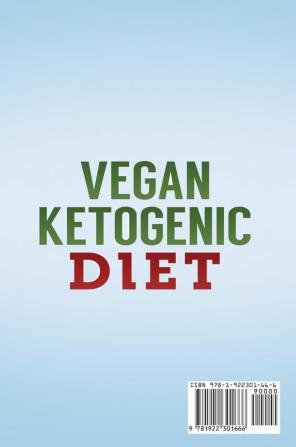 Vegan Ketogenic Diet: High Fat and Low Carb Vegan Recipes for Weight Loss