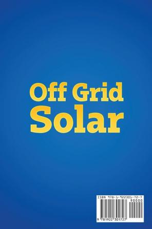 Off Grid Solar: Build Your Own Affordable Off Grid Solar System