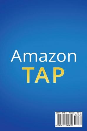 Amazon Tap: The Complete User Guide and Manual to Learn the Amazon Tap Fast