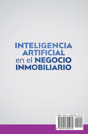 Inteligencia artificial en el negocio inmobiliario: Cómo la inteligencia artificial y el aprendizaje automático transformarán el negocio inmobiliario el marketing y las finanzas de todos