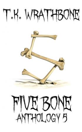 Five Bone: Anthology 5